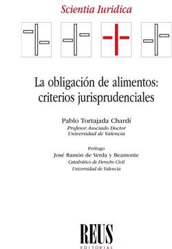 OBLIGACIÓN DE ALIMENTOS, LA : CRITERIOS JURISPRUDENCIALES | 9788429027341 | TORTAJADA CHARDÍ, PABLO