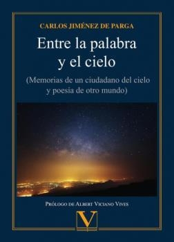 ENTRE LA PALABRA Y EL CIELO | 9788413379012 | JIMENEZ DE PARGA, CARLOS
