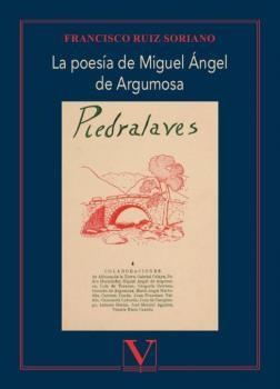POESÍA DE MIGUEL ÁNGEL DE ARGUMOSA, LA | 9788413379371 | RUIZ SORIANO, FRANCISCO