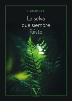 SELVA QUE SIEMPRE FUISTE, LA | 9788413379517 | EFE, CARLOS