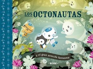 OCTONAUTAS Y EL GRAN ARRECIFE FANTASMA, LOS | 9788491456391 | MEOMI