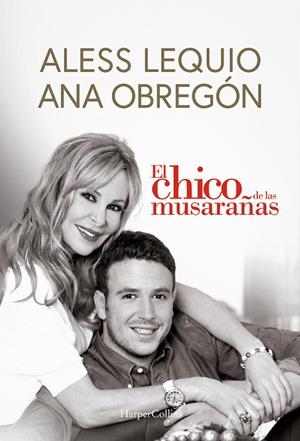 CHICO DE LAS MUSARAÑAS, EL | 9788491399049 | OBREGÓN, ANA / LEQUIO, ALESS