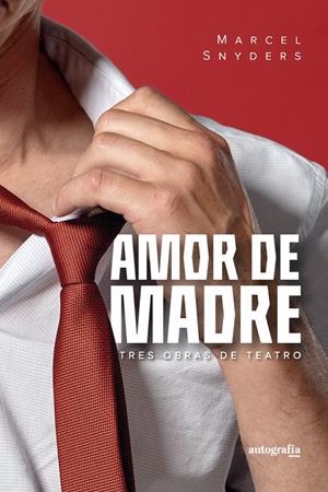 AMOR DE MADRE, TRES OBRAS DE TEATRO | 9788419692887 | SNYDERS, MARCEL