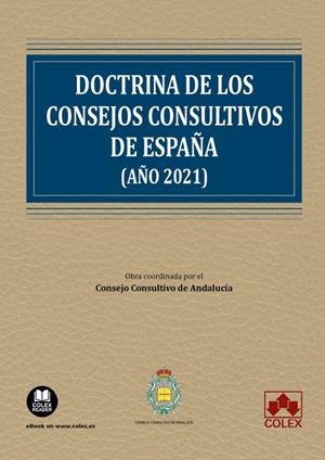 DOCTRINA DE LOS CONSEJOS CONSULTIVOS DE ESPAÑA (AÑO 2021) | 9788413597836 | CONSEJO CONSULTIVO DE ANDALUCÍA