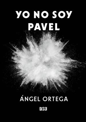 YO NO SOY PAVEL | 9788418783630 | ORTEGA, ÁNGEL
