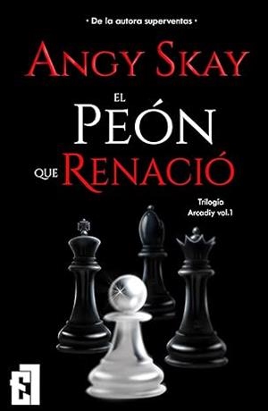 PEÓN QUE RENACIÓ, EL | 9788418748561 | SKAY, ANGY