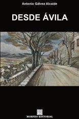 DESDE AVILA | 9788412186482 | GALVEZ ALCAIDE, ANTONIO
