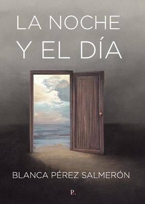 NOCHE Y EL DÍA, LA | 9788419537621 | PÉREZ SALMERÓN, BLANCA