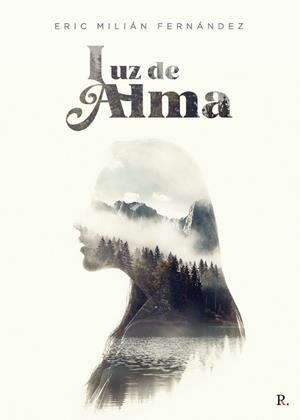 LUZ DE ALMA | 9788419153326 | MILIÁN FERNÁNDEZ, ERIC