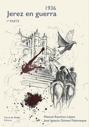 1936, JEREZ EN GUERRA. 1ª PARTE | 9788412526592 | RAMÍREZ LÓPEZ, MANUEL