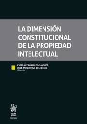 DIMENSION CONSTITUCIONAL DE LA PROPIEDAD INTELECTUAL, LA | 9788411479233 | GALLEGO SANCHEZ, ESPERANZA
