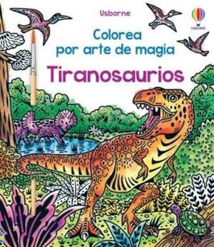 TIRANOSAURIOS COLOREA POR ARTE DE MAGIA | 9781805311423 | BAER, SAM
