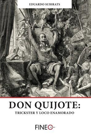 DON QUIJOTE : TRICKSTER Y LOCO ENAMORADO | 9788416470402 | SUBIRATS, EDUARDO