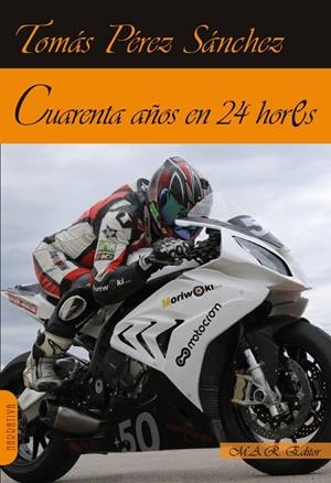 CUARENTA  AÑOS EN 24 HORES | 9788417433727 | PEREZ SANCHEZ, TOMAS