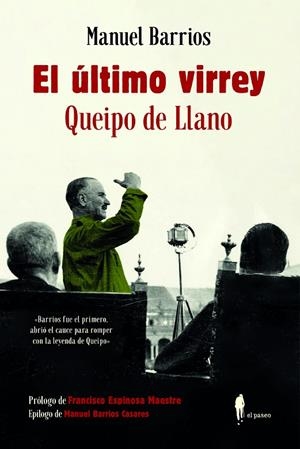 ÚLTIMO VIRREY, EL : QUEIPO DE LLANO | 9788419188274 | BARRIOS, MANUEL