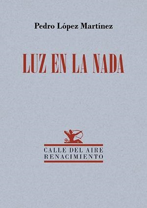 LUZ EN LA NADA | 9788419791184 | LOPEZ MARTINEZ, PEDRO