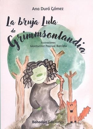 BRUJA LULA DE GRIMMSONLANDIA, LA | 9788419404626 | DURÁ GÓMEZ, ANA