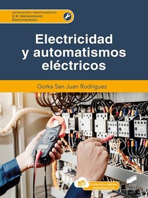 ELECTRICIDAD Y AUTOMATISMOS ELECTRICOS (CFGM) | 9788413572574 | SAN JUAN RODRIGUEZ, GORKA