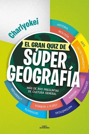GRAN QUIZ DE SÚPER GEOGRAFÍA, EL | 9788419366436 | CHARLYOKEI