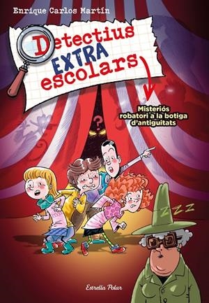 DETECTIUS EXTRAESCOLARS 02. MISTERIÓS ROBATORI A LA BOTIGA D'ANTIGUITATS | 9788413894904 | MARTÍN, ENRIQUE CARLOS
