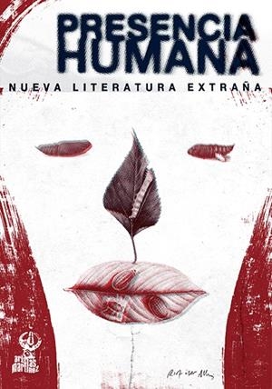 PRESENCIA HUMANA. NUEVA LITERATURA EXTRAÑA | 9788494077388 | VARIOS AUTORES