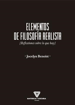 ELEMENTOS DE FILOSOFÍA REALISTA | 9788412377583 | BENOIST, JOCELY