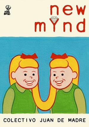 NEW MYND | 9788494077364 | COLECTIVO JUAN DE MADRE