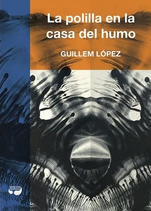 POLILLA EN LA CASA DEL HUMO, LA | 9788494379444 | LÓPEZ, GUILLEM