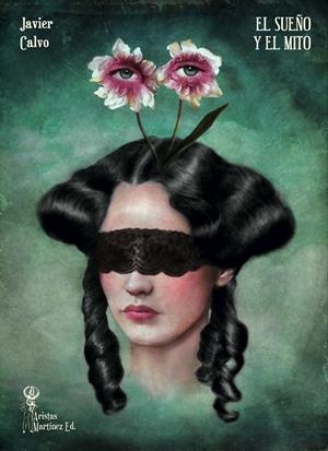 SUEÑO Y EL MITO, EL | 9788494077371 | CALVO, JAVIER