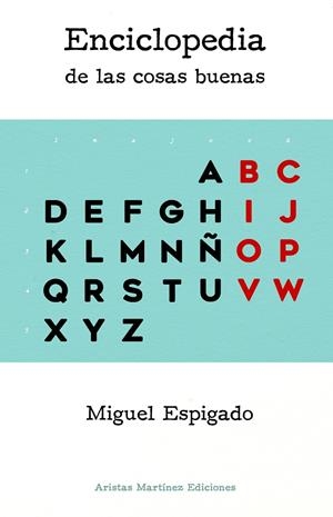 ENCICLOPEDIA DE LAS COSAS BUENAS | 9788494704963 | ESPIGADO, MIGUEL / IGLESIAS ORTIZ, MIGUEL