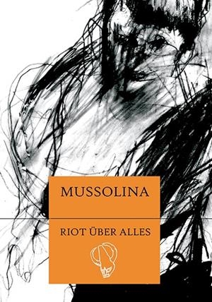 MUSSOLINA | 9788493909208 | VALERO, ÓSCAR / ÜBER ALLES, RIOT