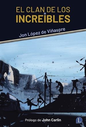 CLAN DE LOS INCREÍBLES, EL | 9788412218367 | LÓPEZ DE VIÑASPRE, JON