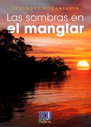 SOMBRAS EN EL MANGLAR, LAS | 9788412519211 | ROMANYSZYN, GRZEGORZ