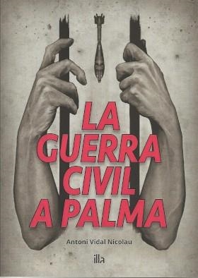 GUERRA CIVIL A PALMA, LA | 9788412642810 | VIDAL NICOLAU, ANTONI