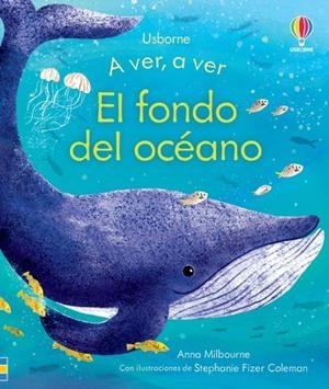 A VER, A VER. EL FONDO DEL OCÉANO | 9781803703640 | MILBOURNE, ANNA