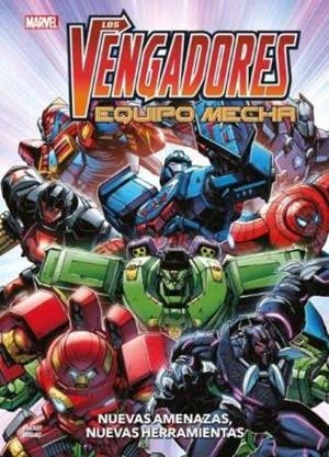 MARVEL ACTION. LOS VENGADORES EQUIPO MECHA : NUEVAS AMENAZAS, NUEVAS HERRAMIENTAS | 9788411503020