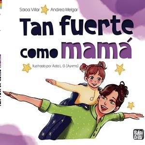 TAN FUERTE COMO MAMÁ | 9788419723505 | VILLAR , SAIOA