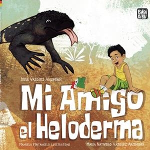 MI AMIGO EL HELODERMA | 9788419723451 | VAZQUEZ ARIZMENDI, JOSUÉ