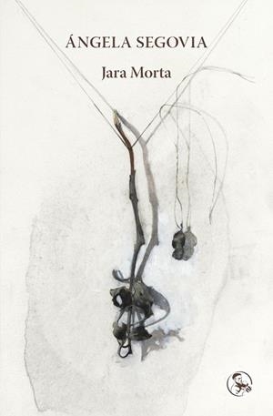 JARA MORTA | 9788418782305 | SEGOVIA, ANGELA