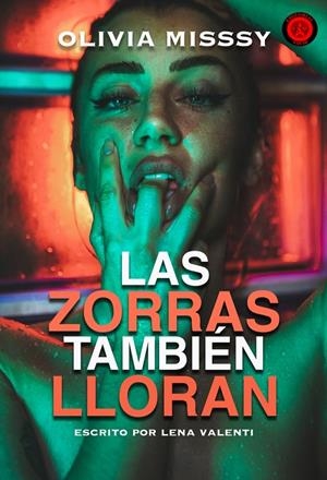 ZORRAS TAMBIÉN LLORAN, LAS | 9788417932695 | MISSSY, OLIVIA / VALENTI, LENA
