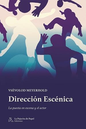 DIRECCIÓN  ESCÉNICA | 9788412631210 | MEYERHOLD, VSEVOLOD
