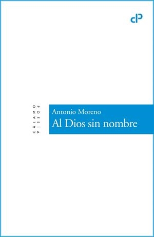 AL DIOS SIN NOMBRE | 9788415740926 | MORENO, ANTONIO