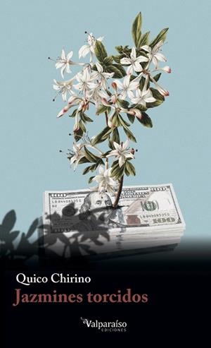 JAZMINES TORCIDOS | 9788419347541 | CHIRINO, QUICO