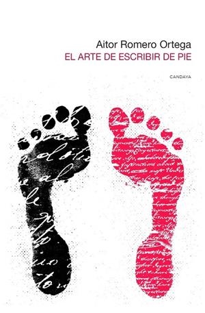 ARTE DE ESCRIBIR DE PIE, EL | 9788418504594 | ROMERO ORTEGA, AITOR