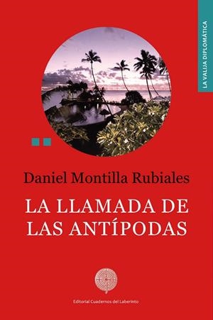 LLAMADA DE LAS ANTÍPODAS, LA | 9788418997297 | MONTILLA RUBIALES, DANIEL