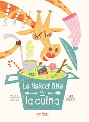MARCEL·LINA A LA CUINA, LA | 9788418753312 | IGLESIAS, GRACIA / SANCHEZ, SARA