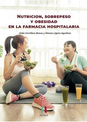 NUTRICIÓN, SOBREPESO Y OBESIDAD EN LA FARMACIA HOSPITALARIA | 9788418980862 | CORRILLERO, AIDA / LIGERO, MARÍA NIEVES