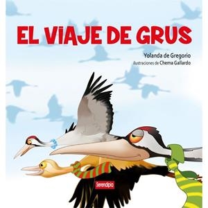 VIAJE DE GRUS, EL | 9788412655735 | DE GREGORIO, YOLANDA / GALLARDO, CHEMA