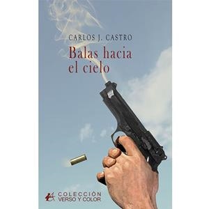 BALAS HACIA EL CIELO | 9788419748546 | CASTRO, CARLOS J.