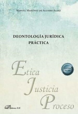 DEONTOLOGIA JURIDICA PRACTICA | 9788411700504 | MARTÍNEZ DE AGUIRRE ALDAZ, MANUEL